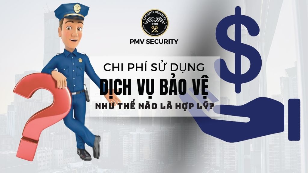 Chi Phí Sử Dụng Dịch Vụ Bảo Vệ