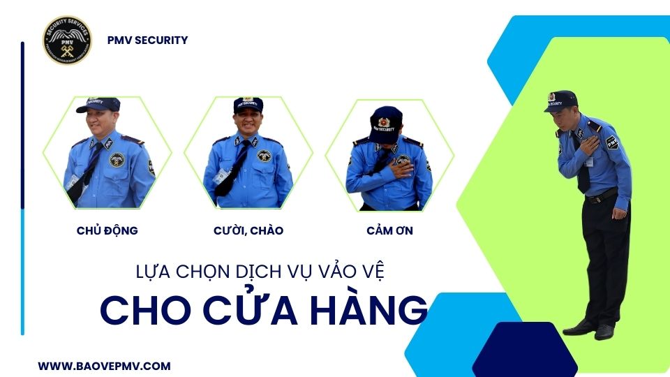 Lựa Chọn Công Ty Bảo Vệ cho Cửa Hàng