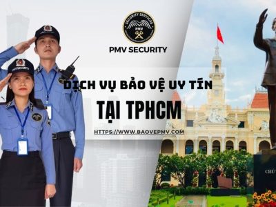 Dịch Vụ Bảo Vệ Uy Tín Tại TPHCM