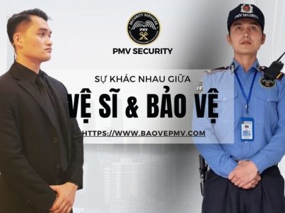 Khác Nhau Giữa Vệ Sĩ Và Bảo Vệ