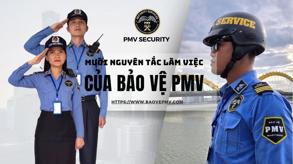 Mười Nguyên Tắc Làm Việc Của Bảo Vệ PMV