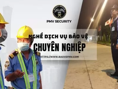 Nghề Dịch Vụ Bảo Vệ Chuyên Nghiệp