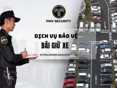 Dịch Vụ Bảo Vệ Bãi Giữ Xe