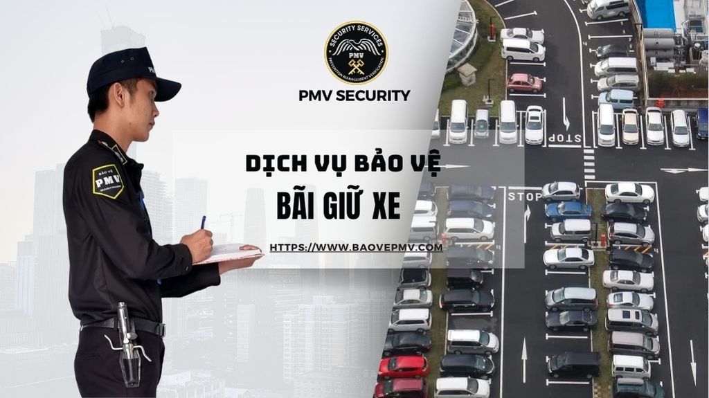 Dịch Vụ Bảo Vệ Bãi Giữ Xe