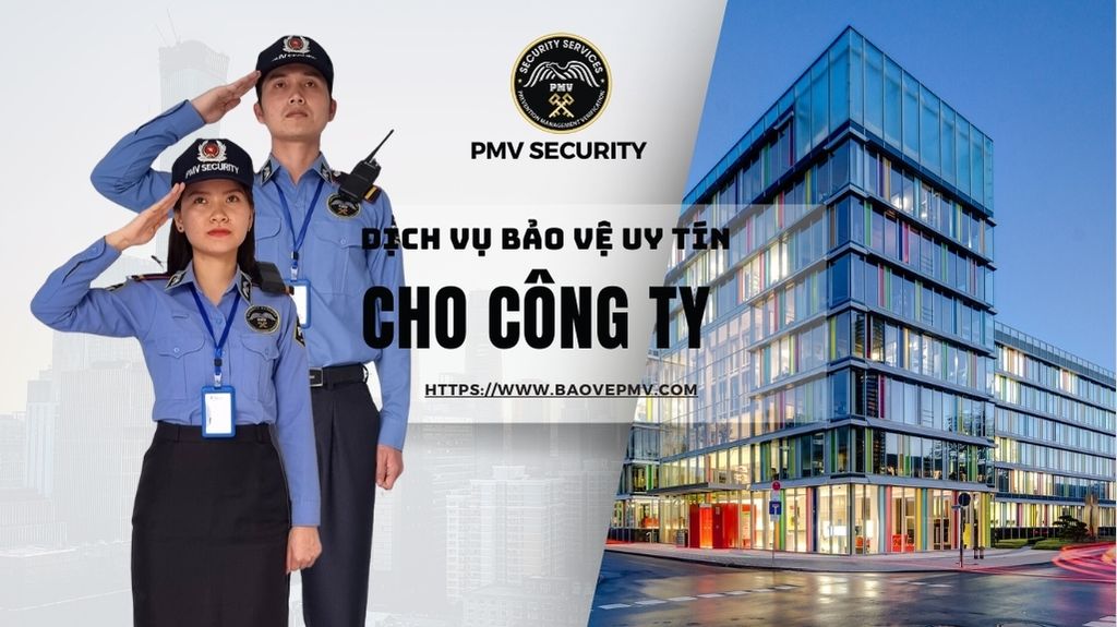 Dịch Vụ Bảo Vệ Uy Tín Cho Công Ty