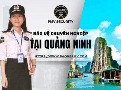 Bảo Vệ Chuyên Nghiệp Tại Quảng Ninh