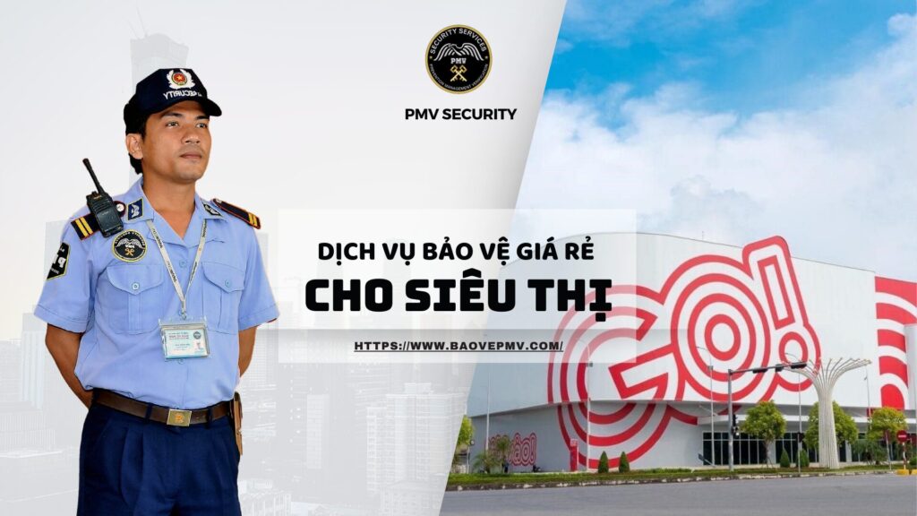 Dịch vụ bảo vệ giá rẻ cho siêu thị