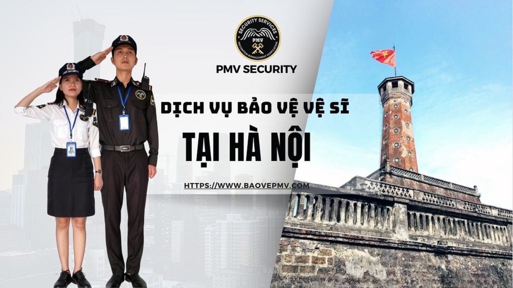 Dịch Vụ Bảo Vệ Vệ Sĩ Tại Hà Nội