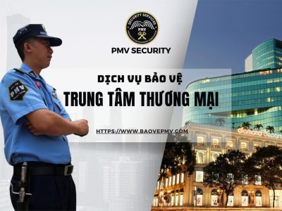 Dịch Vụ Bảo Vệ Trung Tâm Thương Mại