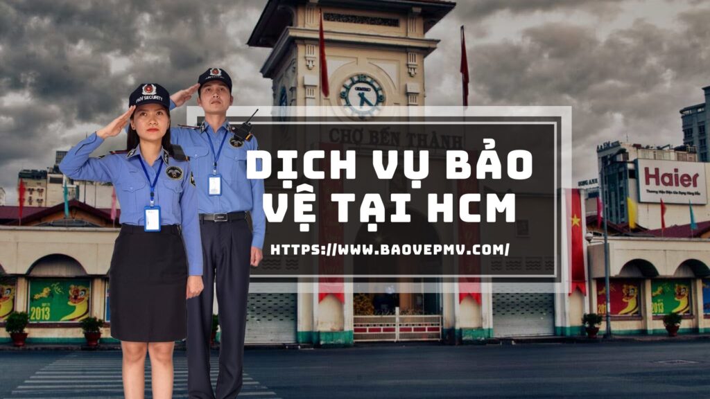 Dịch vụ bảo vệ tại HCM | CÔNG TY BẢO VỆ PMV