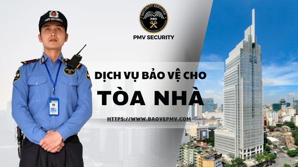 Dịch vụ bảo vệ cho Tòa Nhà