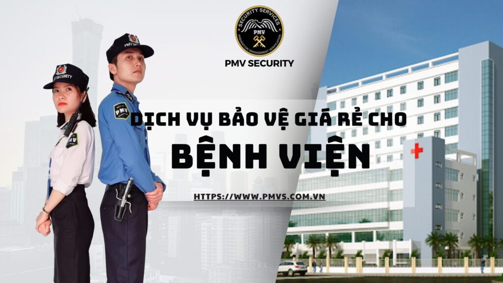 Dịch vụ bảo vệ giá rẻ cho Bệnh Viện