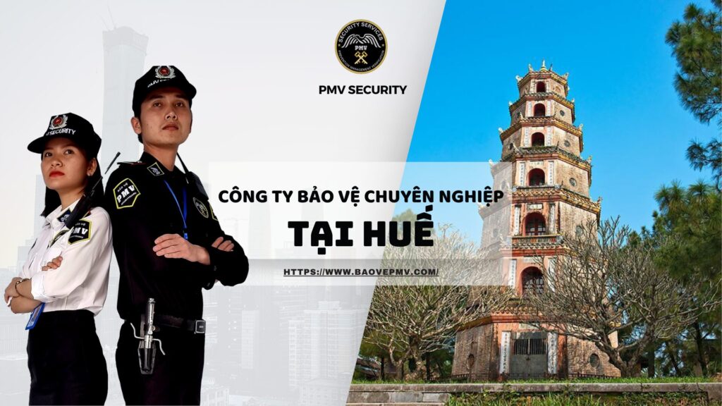 Công ty bảo vệ chuyên nghiệp tại Huế